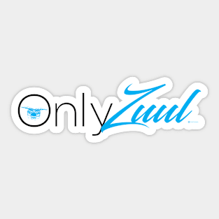 ONLY ZUUL! Sticker